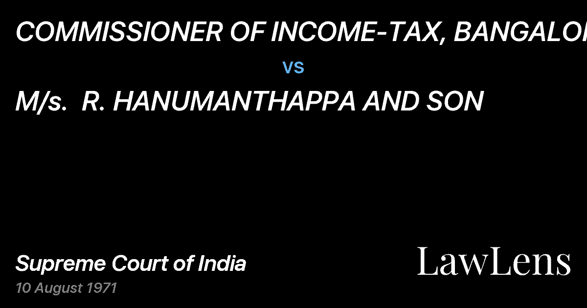 Preview image for COMMISSIONER OF INCOME-TAX, BANGALORE vs. M/s.  R. HANUMANTHAPPA AND SON