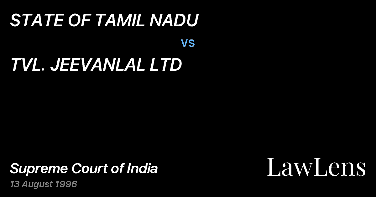 Preview image for STATE OF TAMIL NADU vs. TVL. JEEVANLAL LTD