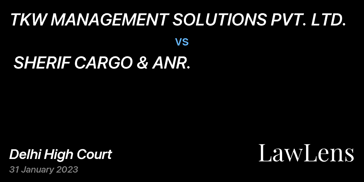 Preview image for TKW MANAGEMENT SOLUTIONS PVT. LTD.  vs.  SHERIF CARGO & ANR.