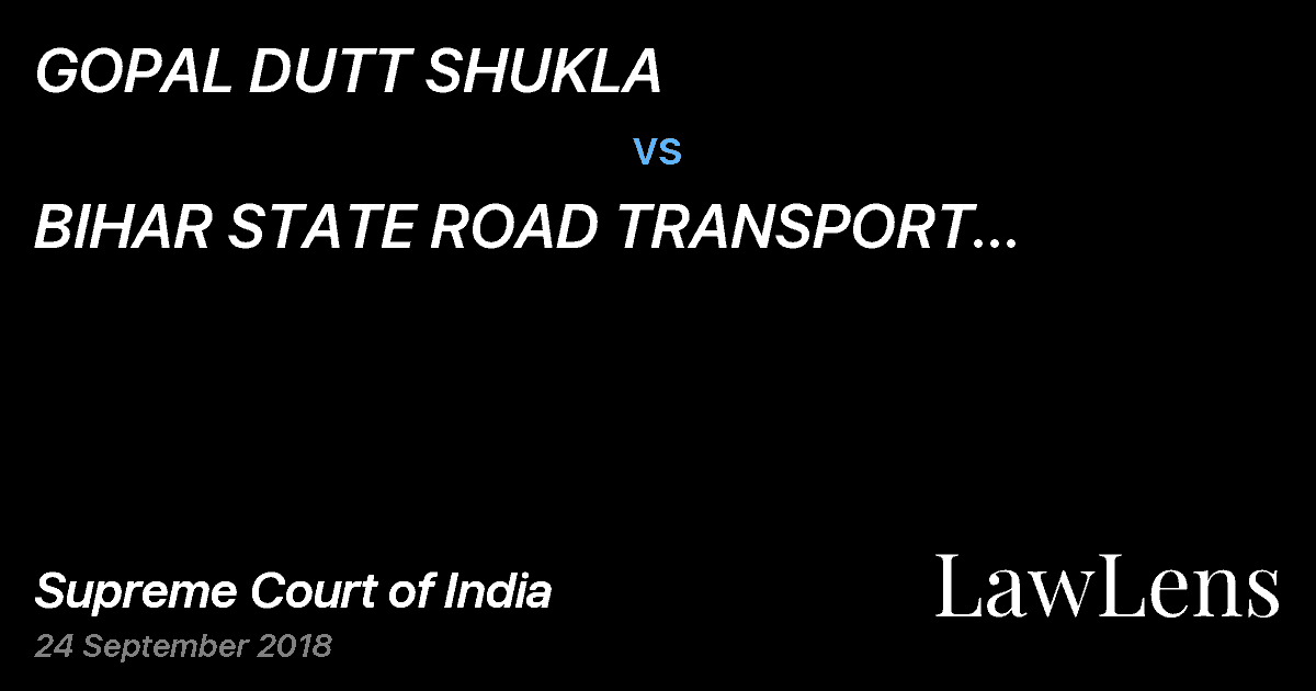 Preview image for GOPAL DUTT SHUKLA vs. BIHAR STATE ROAD TRANSPORT CORPORATION AND ORS THROUGH ITS ADMINISTRATOR