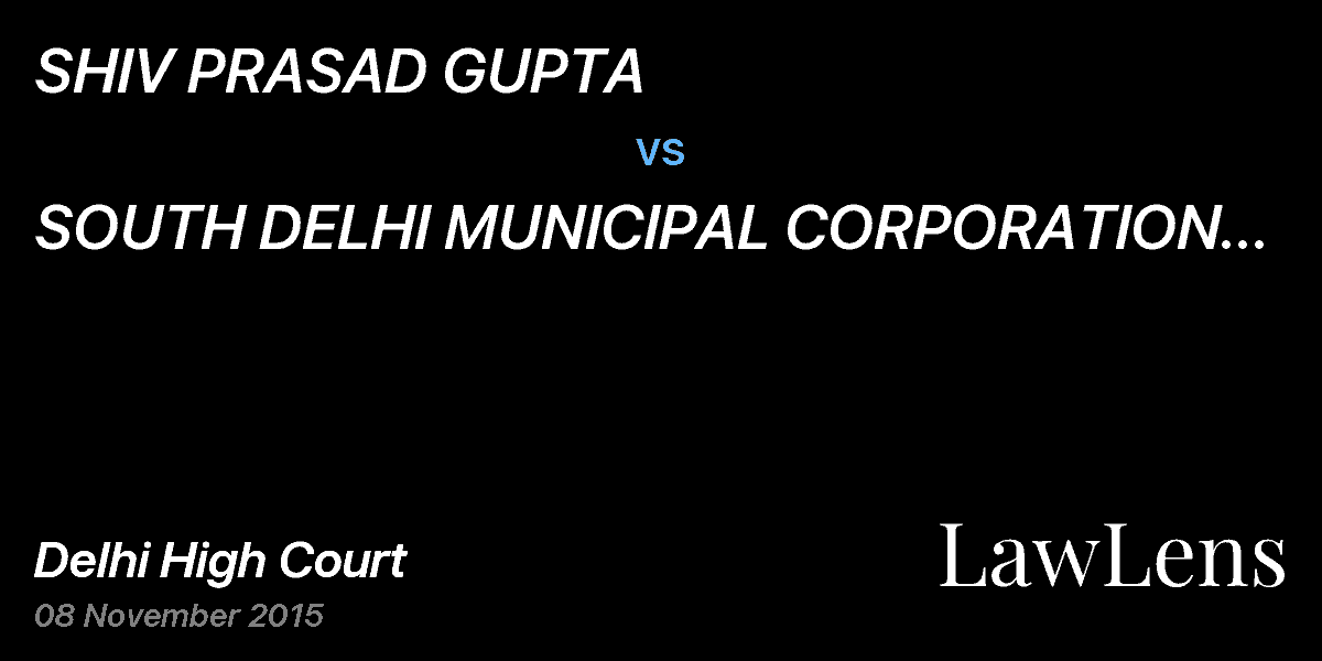 Preview image for SHIV PRASAD GUPTA  vs.  SOUTH DELHI MUNICIPAL CORPORATION & ANR.