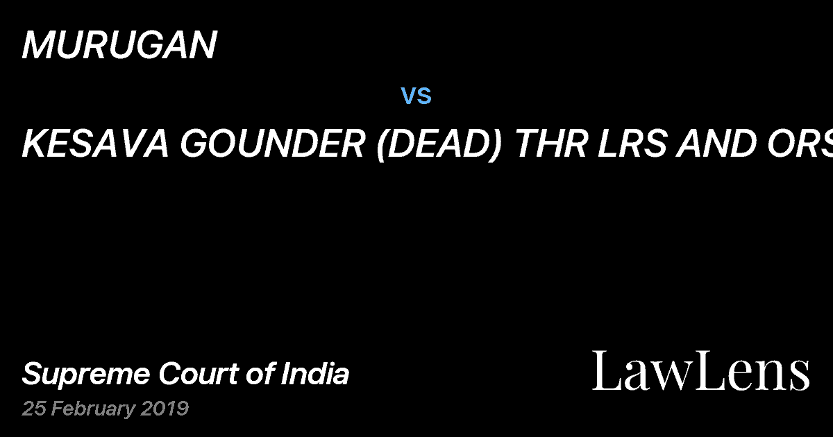 Preview image for MURUGAN vs. KESAVA GOUNDER (DEAD) THR LRS AND ORS.