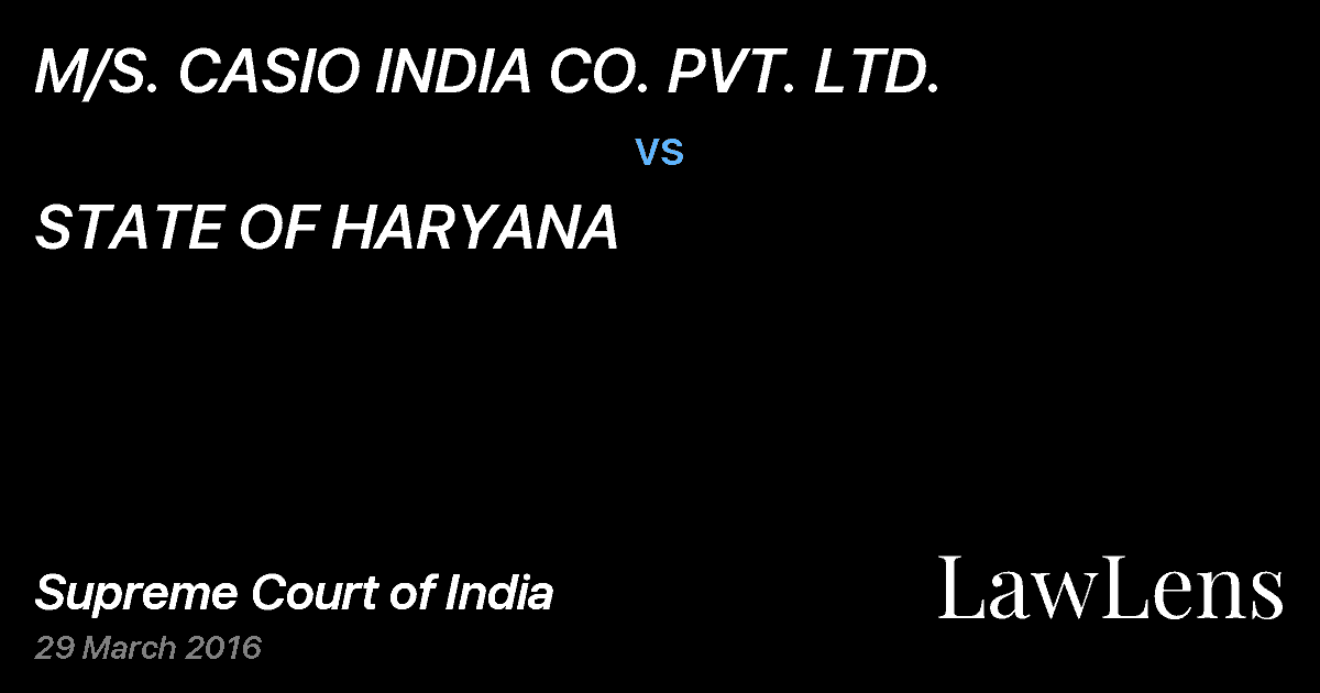 Preview image for M/S. CASIO INDIA CO. PVT. LTD. vs. STATE OF HARYANA