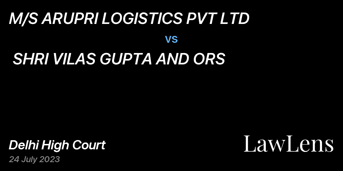 Preview image for M/S ARUPRI LOGISTICS PVT LTD  vs.  SHRI VILAS GUPTA AND ORS