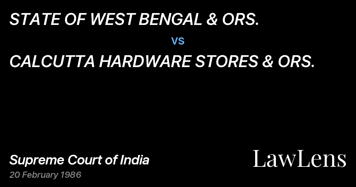 Preview image for STATE OF WEST BENGAL & ORS. vs. CALCUTTA HARDWARE STORES & ORS.