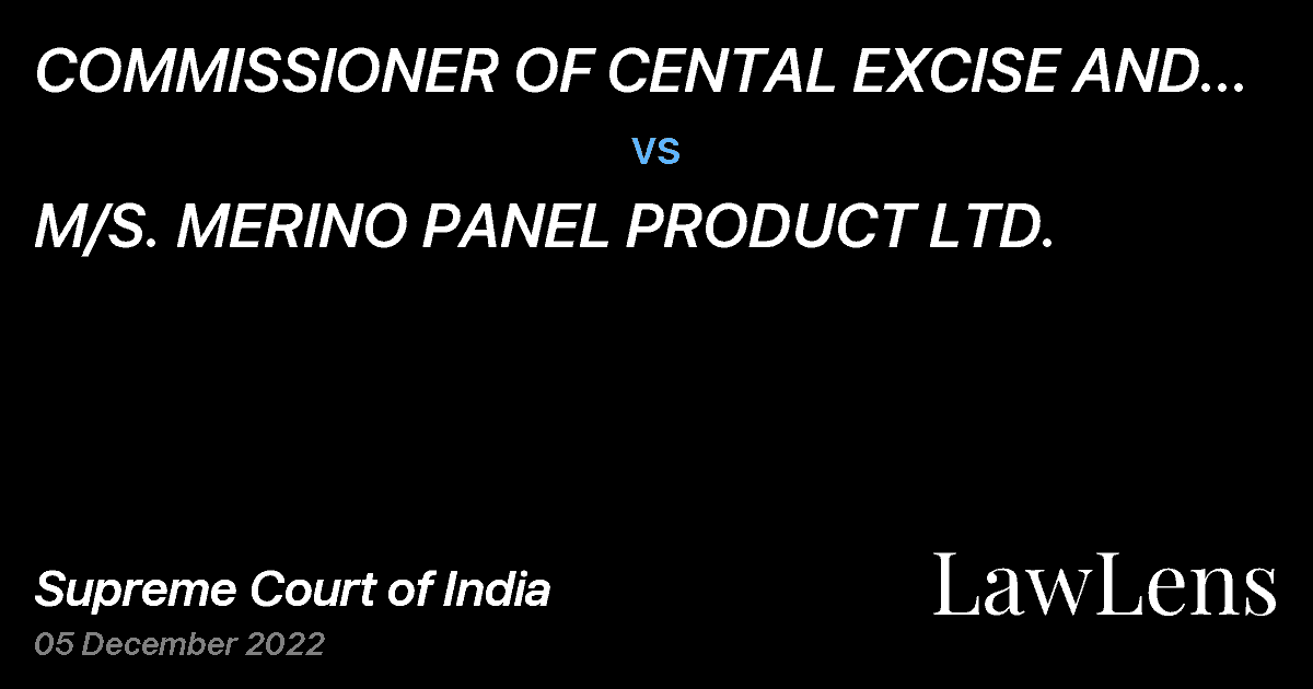 Preview image for COMMISSIONER OF CENTAL EXCISE AND SERVICE TAX ROHTAK vs. M/S. MERINO PANEL PRODUCT LTD.