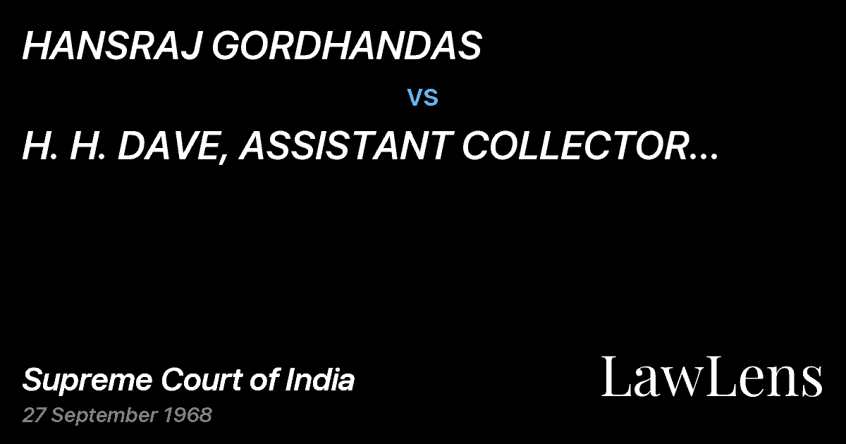 Preview image for HANSRAJ GORDHANDAS vs. H.  H.	DAVE,  ASSISTANT  COLLECTOR  OF	  CENTRAL  EXCISE
