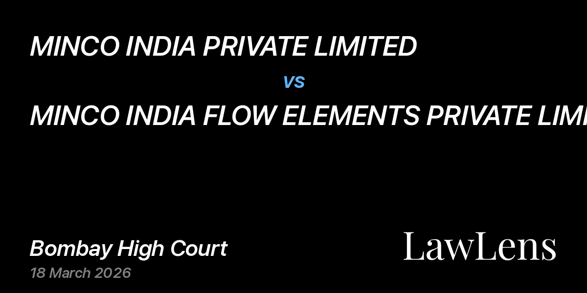 Preview image for MINCO INDIA PRIVATE LIMITED vs. MINCO INDIA FLOW ELEMENTS PRIVATE LIMITED