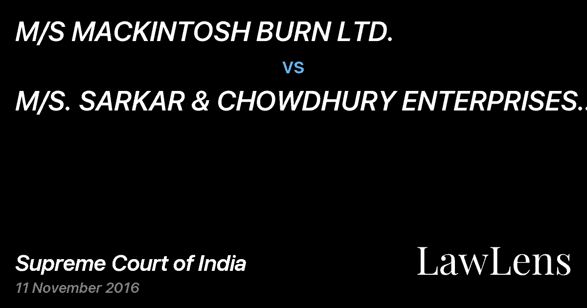 Preview image for M/S MACKINTOSH BURN LTD. vs. M/S. SARKAR & CHOWDHURY ENTERPRISES PVT. LTD.