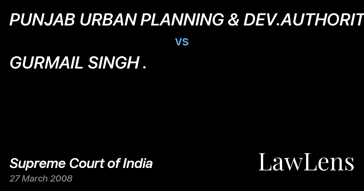 Preview image for PUNJAB URBAN PLANNING & DEV.AUTHORITY vs. GURMAIL SINGH .