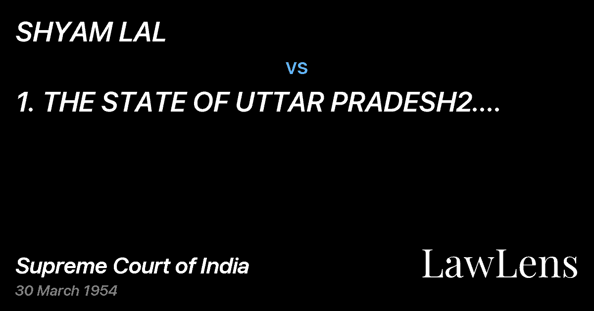 Preview image for SHYAM LAL vs. 1.   THE STATE OF UTTAR PRADESH2. THE UNION OF INDIA
