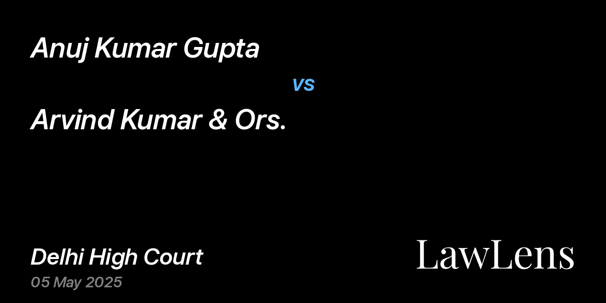 Preview image for Anuj Kumar Gupta vs. Arvind Kumar & Ors.