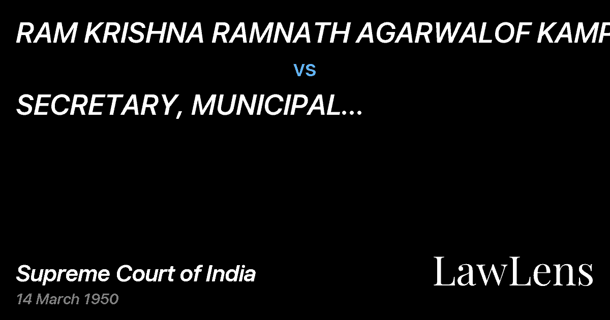 Preview image for RAM KRISHNA RAMNATH AGARWALOF KAMPTEE vs. SECRETARY, MUNICIPAL COMMITTEE,KAMPTEE.UNION OF INDIA AND