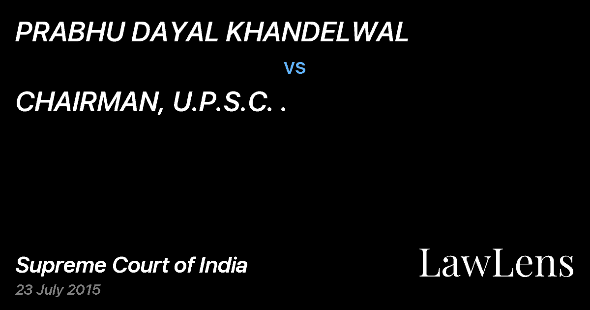 Preview image for PRABHU DAYAL KHANDELWAL vs. CHAIRMAN, U.P.S.C. .