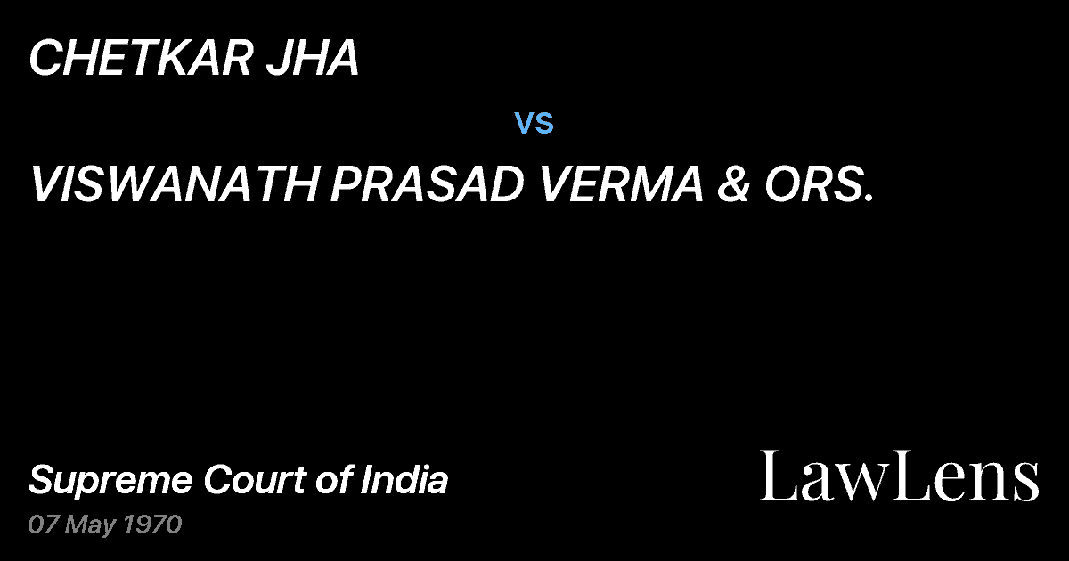 Preview image for CHETKAR JHA vs. VISWANATH PRASAD VERMA & ORS.