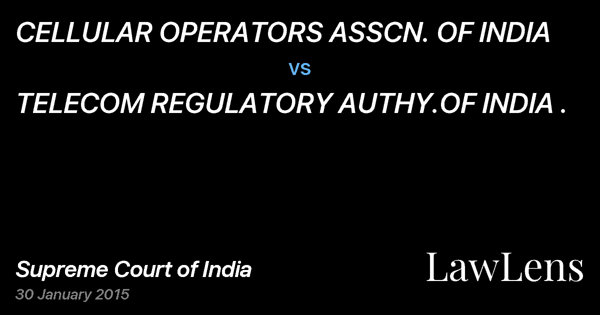 Preview image for CELLULAR OPERATORS ASSCN. OF INDIA vs. TELECOM REGULATORY AUTHY.OF INDIA .