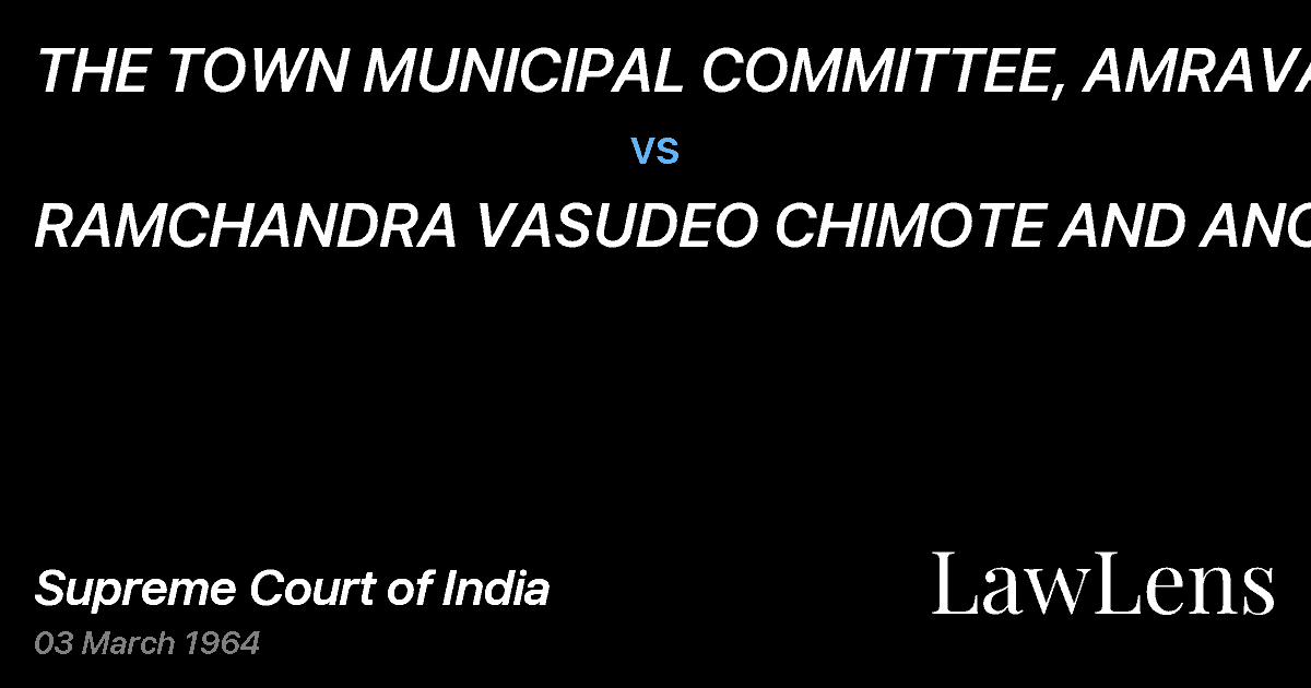 Preview image for THE TOWN MUNICIPAL COMMITTEE, AMRAVATI vs. RAMCHANDRA VASUDEO CHIMOTE AND ANOTHER