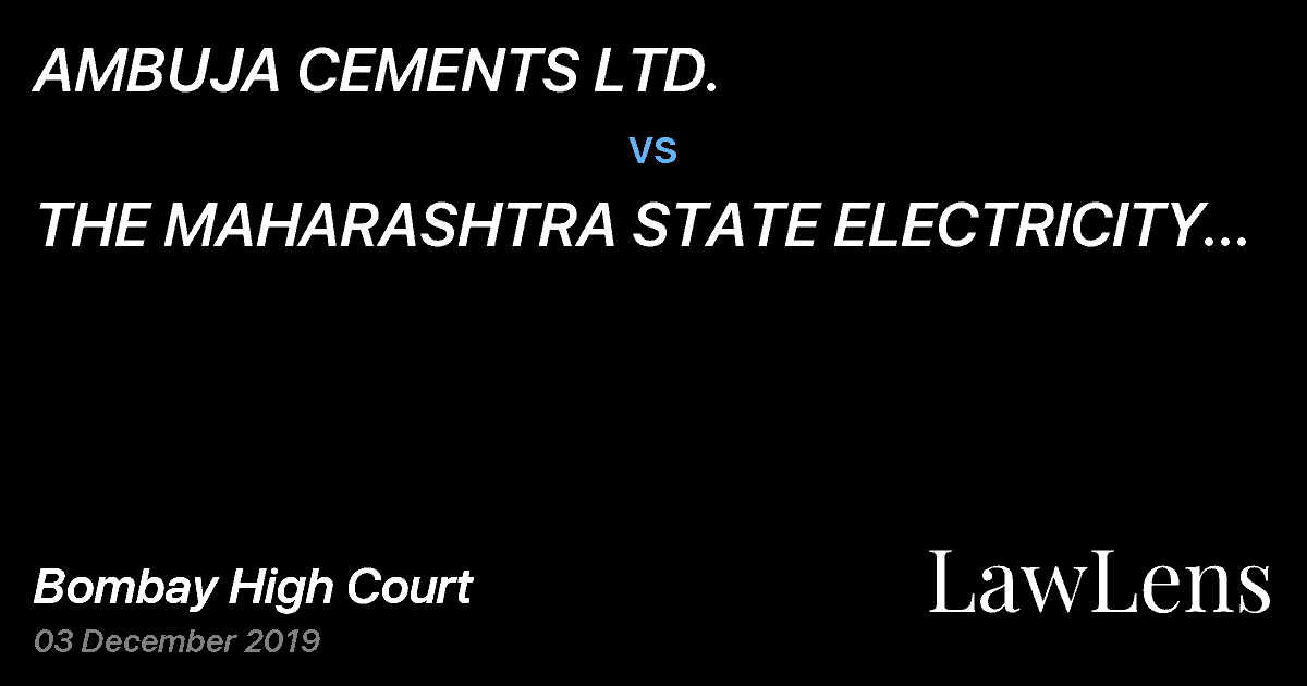 Preview image for AMBUJA CEMENTS LTD.  vs.  THE MAHARASHTRA STATE ELECTRICITY DISTRIBUTION CO. LTD. AND ANR