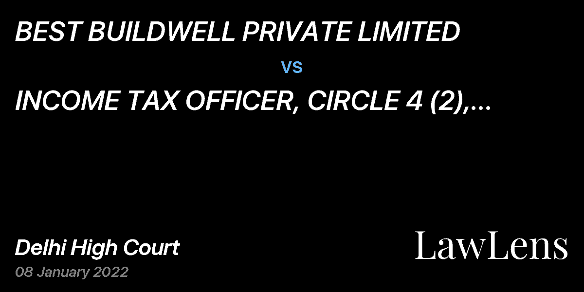 Preview image for BEST BUILDWELL PRIVATE LIMITED  vs.  INCOME TAX OFFICER, CIRCLE 4 (2), DELHI AND ANR.