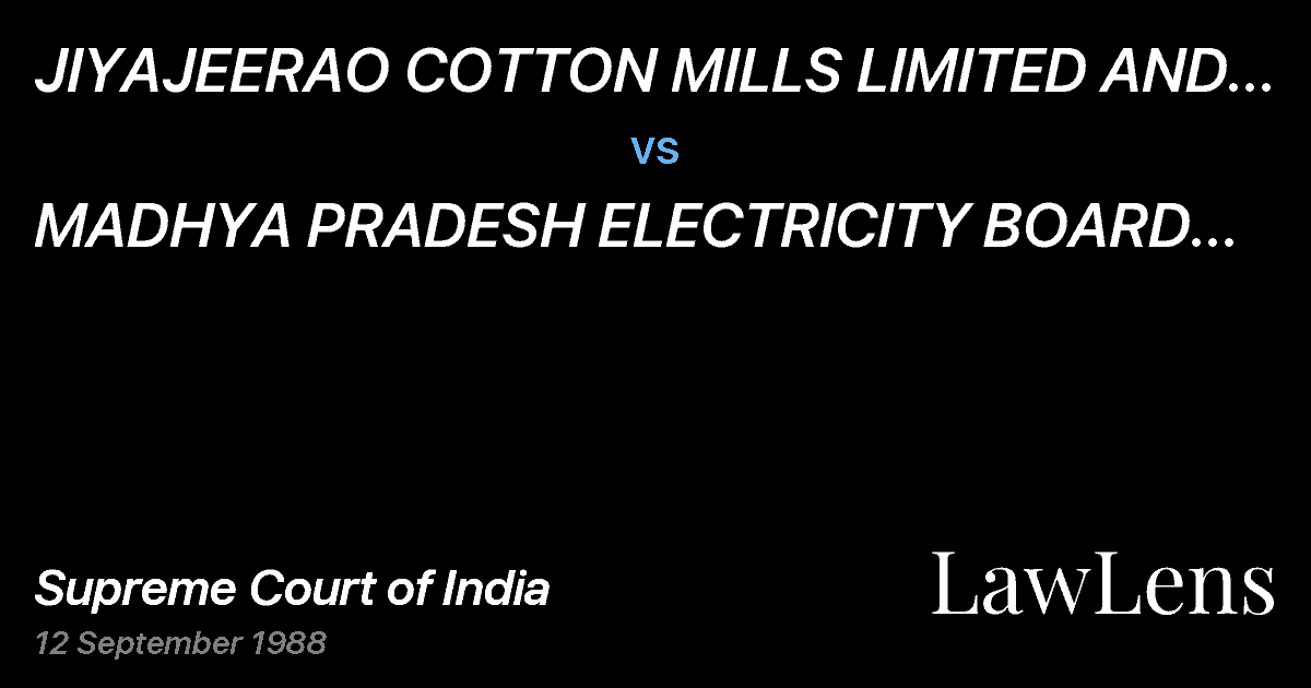 Preview image for JIYAJEERAO COTTON MILLS LIMITED AND ANOTHER vs. MADHYA PRADESH ELECTRICITY BOARD AND OTHERS
