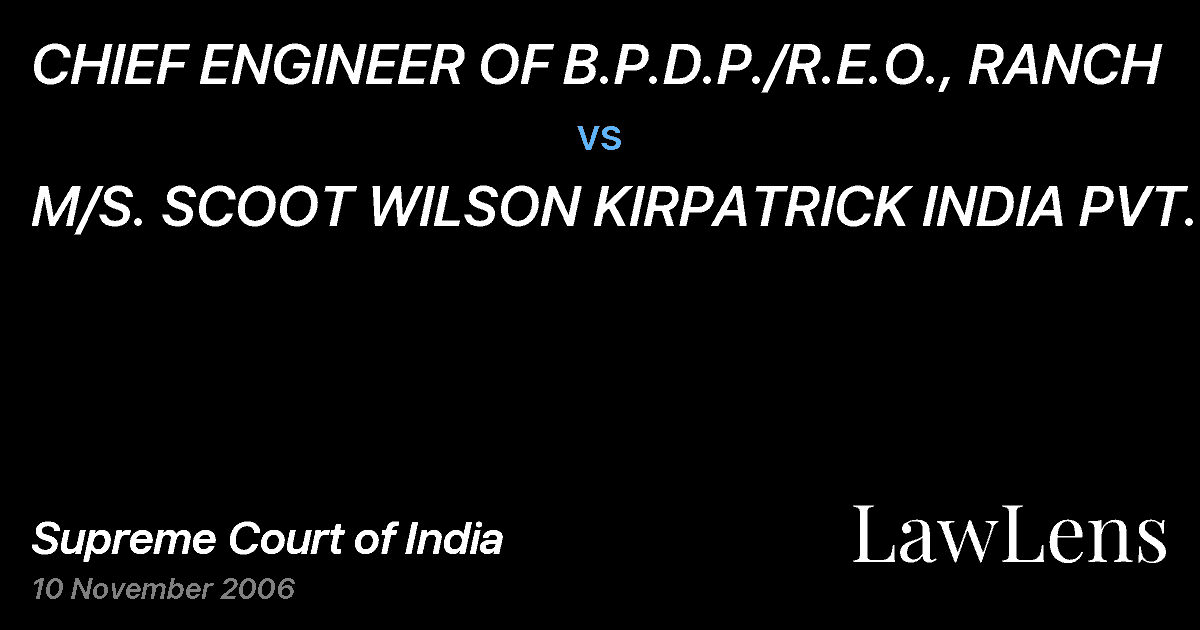 Preview image for CHIEF ENGINEER OF B.P.D.P./R.E.O., RANCH vs. M/S. SCOOT WILSON KIRPATRICK INDIA PVT.