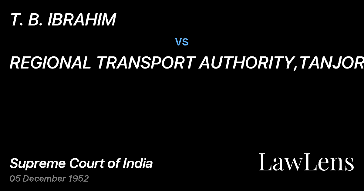 Preview image for T. B. IBRAHIM vs. REGIONAL TRANSPORT AUTHORITY,TANJORE.