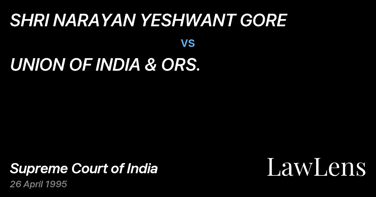 Preview image for SHRI NARAYAN YESHWANT GORE vs. UNION OF INDIA & ORS.