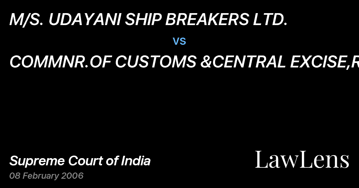 Preview image for M/S. UDAYANI SHIP BREAKERS LTD. vs. COMMNR.OF CUSTOMS &CENTRAL EXCISE,RAJKOT