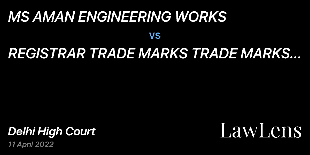 Preview image for MS AMAN ENGINEERING WORKS vs. REGISTRAR TRADE MARKS TRADE MARKS REGISTRY NEW DELHI & ANR.