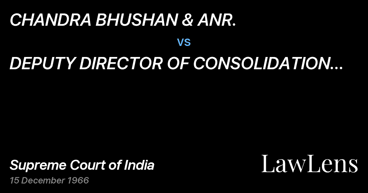 Preview image for CHANDRA BHUSHAN & ANR. vs. DEPUTY DIRECTOR OF CONSOLIDATION (REGIONAL), U.P. &  ORS.