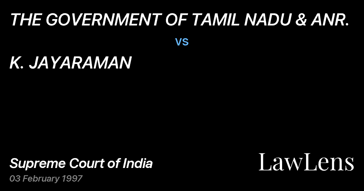 Preview image for THE GOVERNMENT OF TAMIL NADU & ANR. vs. K. JAYARAMAN