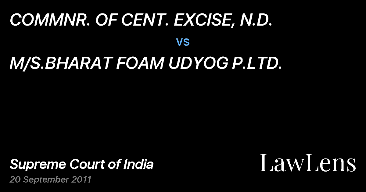 Preview image for COMMNR. OF CENT. EXCISE, N.D. vs. M/S.BHARAT FOAM UDYOG P.LTD.