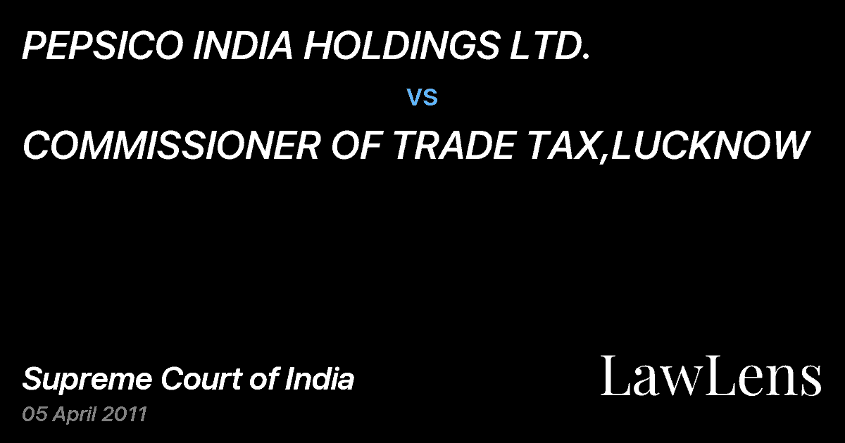 Preview image for PEPSICO INDIA HOLDINGS LTD. vs. COMMISSIONER OF TRADE TAX,LUCKNOW