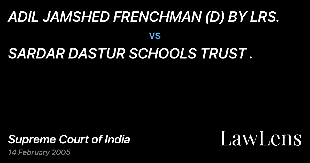 Preview image for ADIL JAMSHED FRENCHMAN (D) BY LRS. vs. SARDAR DASTUR SCHOOLS TRUST .