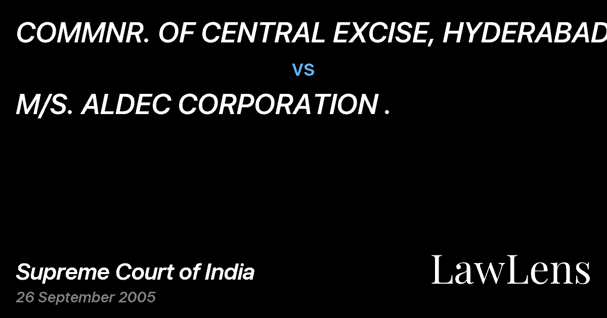 Preview image for COMMNR. OF CENTRAL EXCISE, HYDERABAD vs. M/S. ALDEC CORPORATION .