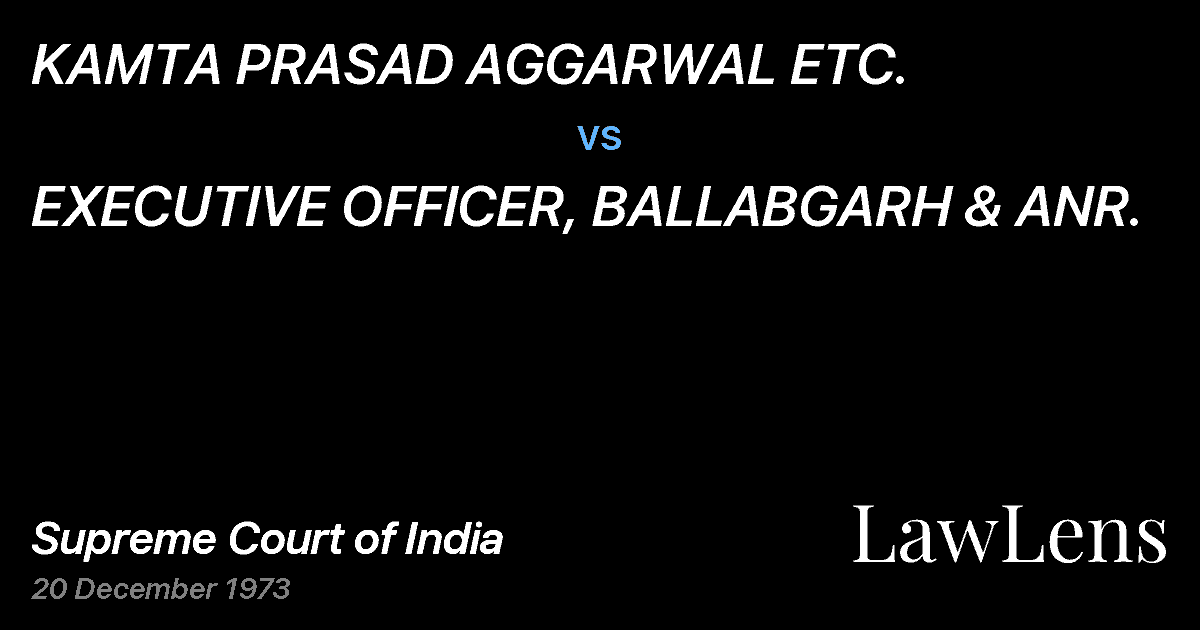 Preview image for KAMTA PRASAD AGGARWAL ETC. vs. EXECUTIVE OFFICER, BALLABGARH & ANR.