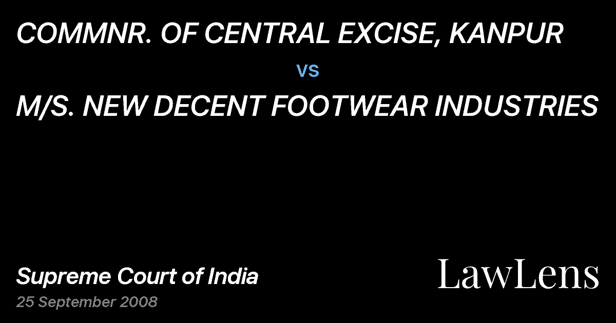 Preview image for COMMNR. OF CENTRAL EXCISE, KANPUR vs. M/S. NEW DECENT FOOTWEAR INDUSTRIES