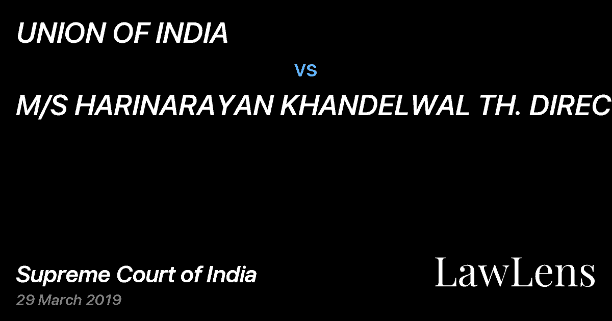 Preview image for UNION OF INDIA vs. M/S HARINARAYAN KHANDELWAL TH. DIRECTOR