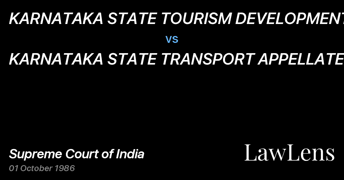 Preview image for KARNATAKA STATE TOURISM DEVELOPMENT CORPN. LTD. ETC. ETC. vs. KARNATAKA STATE TRANSPORT APPELLATE TRIBUNAL & ORS. ETC.ETC