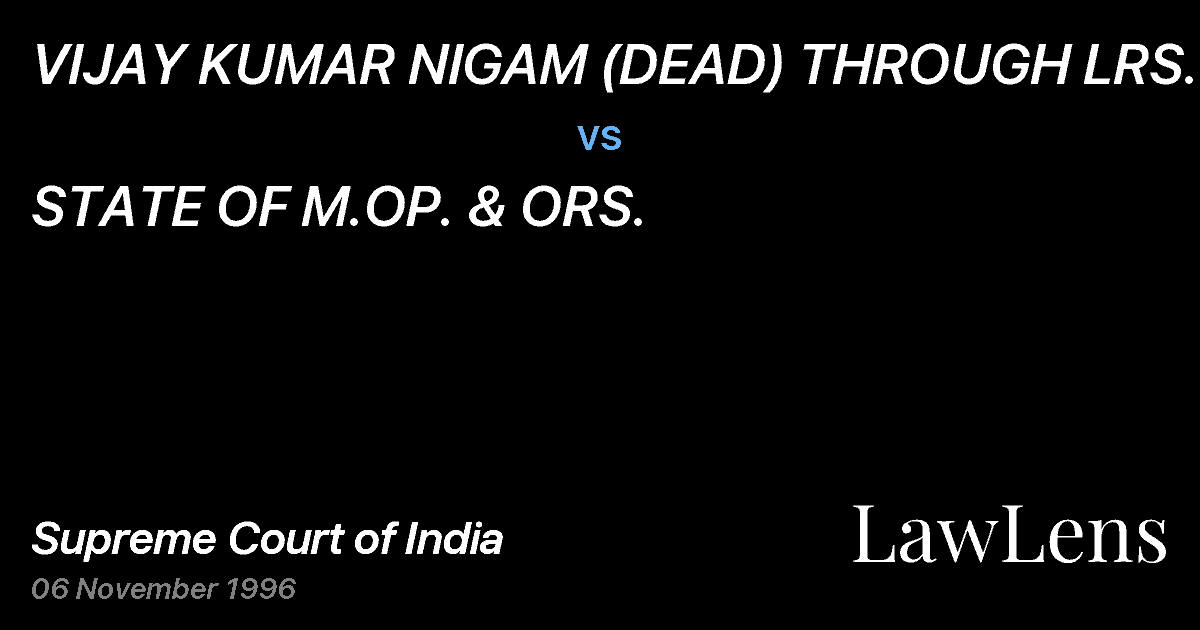 Preview image for VIJAY KUMAR NIGAM (DEAD) THROUGH LRS. vs. STATE OF M.OP. & ORS.