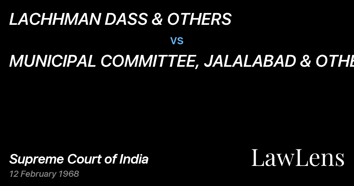 Preview image for LACHHMAN DASS & OTHERS vs. MUNICIPAL COMMITTEE, JALALABAD & OTHERS