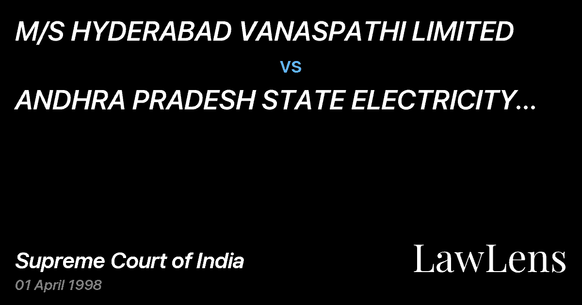 Preview image for M/S HYDERABAD VANASPATHI LIMITED vs. ANDHRA PRADESH STATE ELECTRICITY BOARD AND ORS.