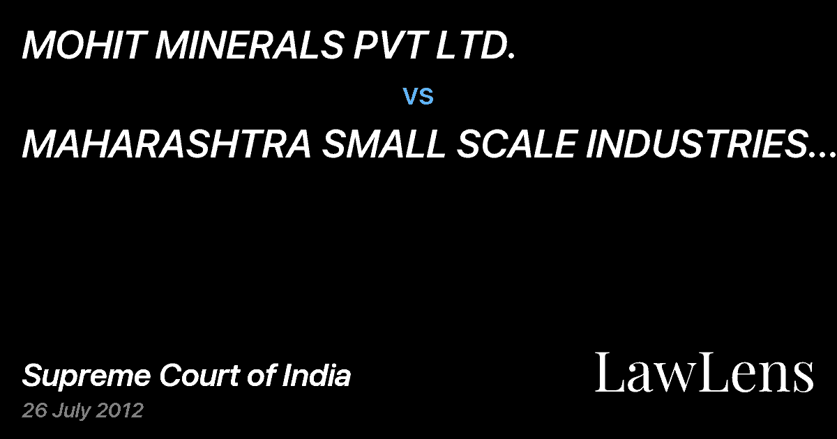 Preview image for MOHIT MINERALS PVT LTD. vs. MAHARASHTRA SMALL SCALE INDUSTRIES DEVELOPMENT CORPORATION LTD.