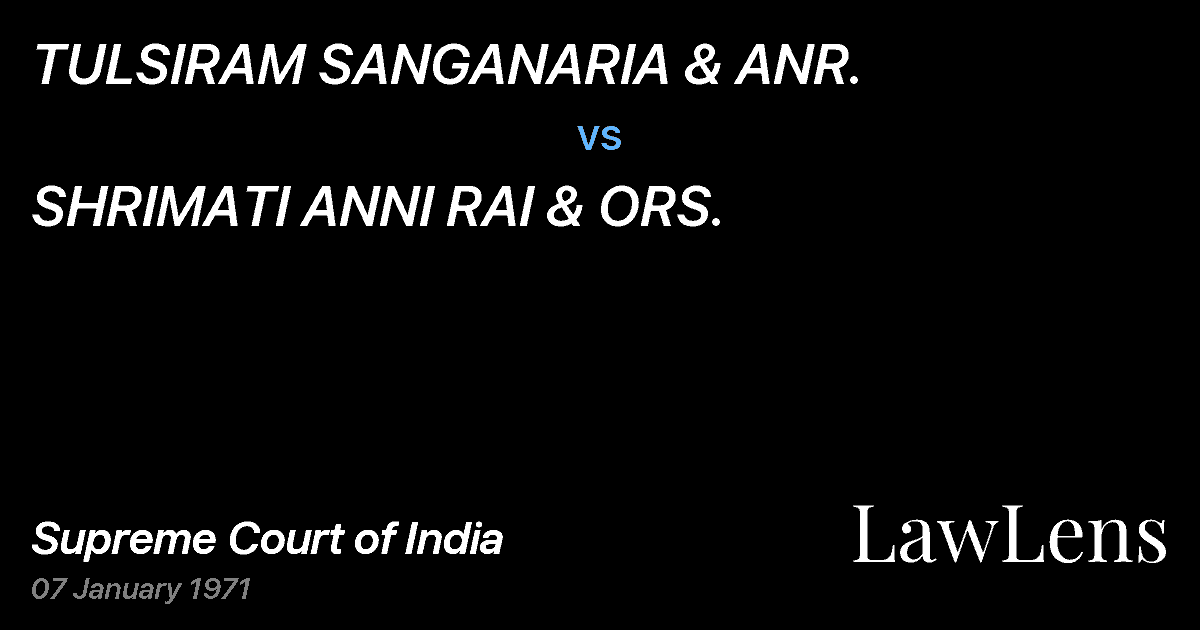 Preview image for TULSIRAM SANGANARIA & ANR. vs. SHRIMATI ANNI RAI & ORS.