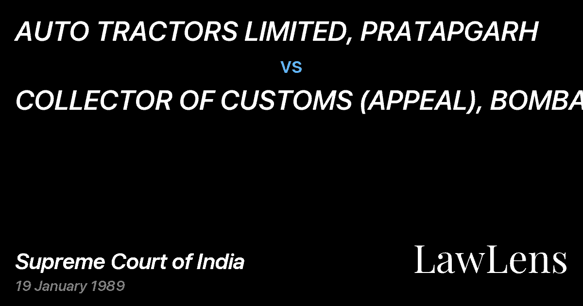 Preview image for AUTO TRACTORS LIMITED, PRATAPGARH vs. COLLECTOR OF CUSTOMS (APPEAL), BOMBAY