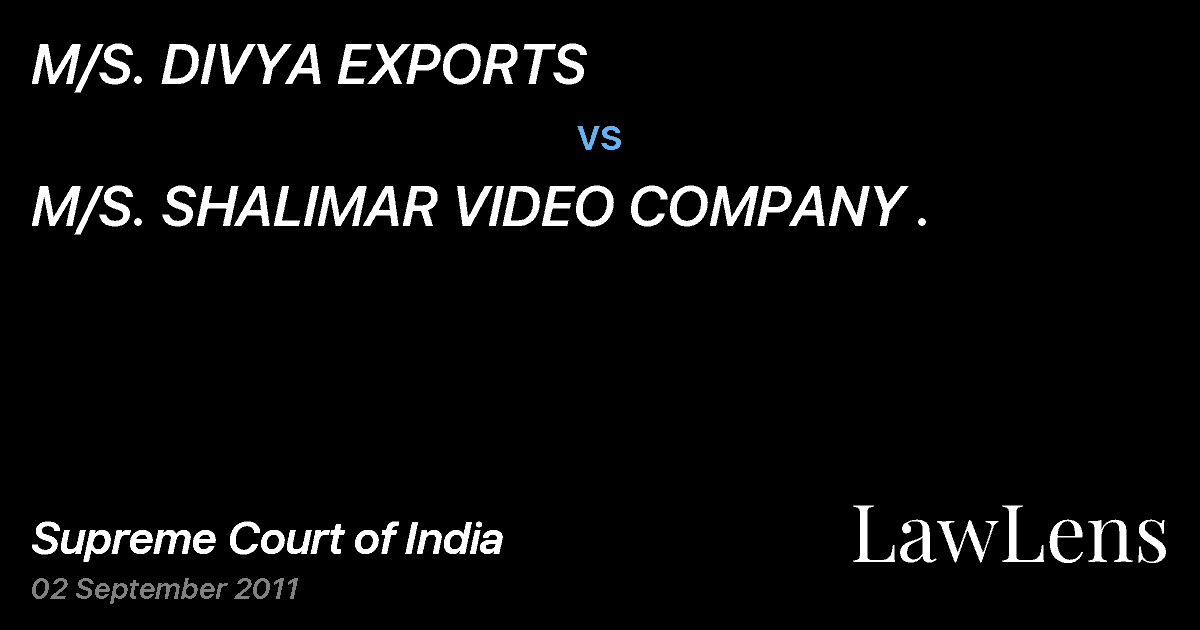 Preview image for M/S. DIVYA EXPORTS vs. M/S. SHALIMAR VIDEO COMPANY .