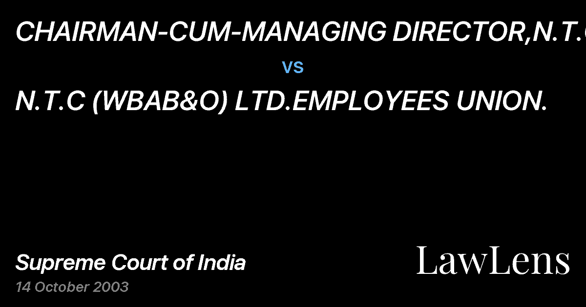 Preview image for CHAIRMAN-CUM-MANAGING DIRECTOR,N.T.C.&OR vs. N.T.C (WBAB&O) LTD.EMPLOYEES UNION.