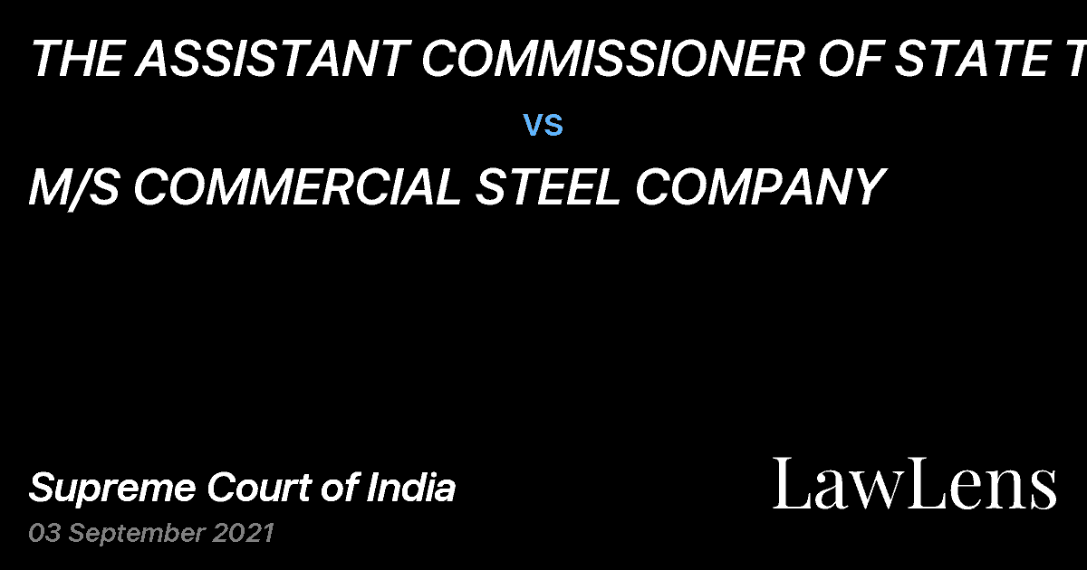 Preview image for THE ASSISTANT COMMISSIONER OF STATE TAX vs. M/S COMMERCIAL STEEL COMPANY