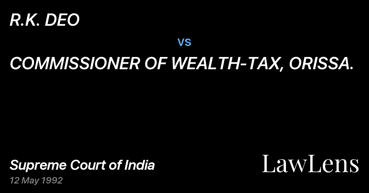 Preview image for R.K. DEO vs. COMMISSIONER OF WEALTH-TAX, ORISSA.