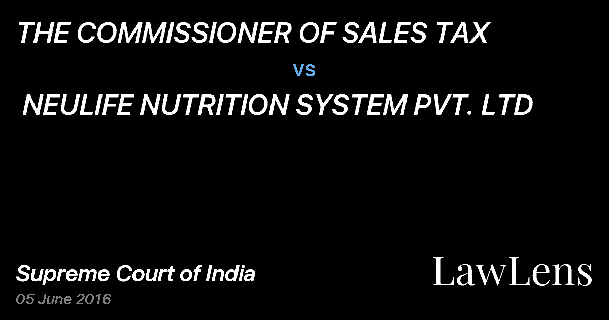 Preview image for THE COMMISSIONER OF SALES TAX  vs.  NEULIFE NUTRITION SYSTEM PVT. LTD
